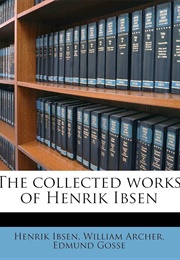 The Collected Works of Henrik Ibsen (12 Vol) (Edited by William Archer)