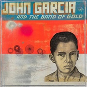 John Garcia - John Garcia and the Band of Gold