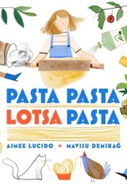 Pasta Pasta Lotsa Pasta (Aimee Lucido)
