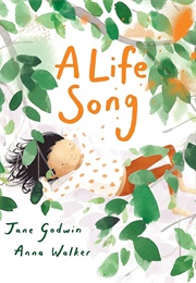 A Life Song (Jane Godwin & Anna Walker)