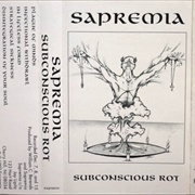 Sapremia - Subconscious Rot
