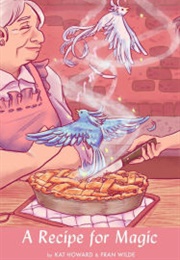 A Recipe for Magic (Fran Wilde, Kat Howard)