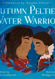 Autumn Peltier, Water Warrior (Carole Lindstrom)