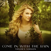 Come in With the Rain (Taylor's Version)