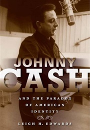 Johnny Cash and the Paradox of American Identity (Leigh H. Edwards)