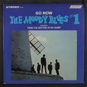 Go Now- The Moody Blues