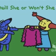 Quill She or Won't She?