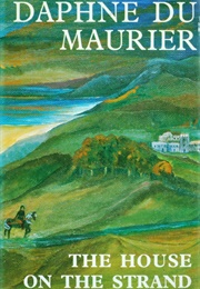 The House on the Strand (Daphne Du Maurier)