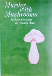 Murder With Mushrooms (Gordon Ashe  [John Creasey])