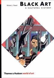 Black Art: A Cultural History (Richard J. Powell)