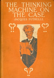 The Thinking Machine on the Case [The Professor on the Case] on the Case (Jacques Futrelle)