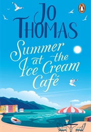 Summer at the Ice Cream Cafe (Jo Thomas)
