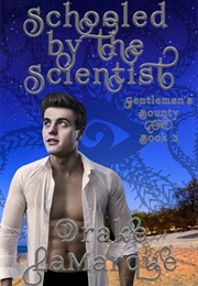 Schooled by the Scientist (Drake Lamarque)