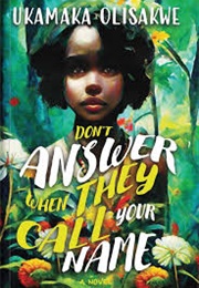Don't Answer When They Call Your Name (Ukamaka Olisakwe)