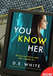 You Know Her (D.E. White)