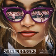 Challengers (Original Score) (Trent Reznor & Atticus Ross, 2024)