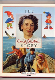 The Enid Blyton Story (Bob Mullen)