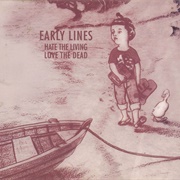 Early Lines – Hate the Living, Love the Dead