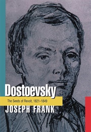 Dostoevsky 1 - The Seeds of Revolt (Joseph Frank)
