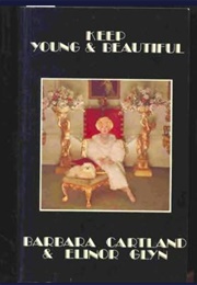 Keep Young & Beautiful (Barbara Cartland & Elinor Glyn)
