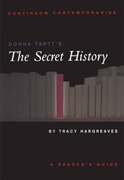 Donna Tartt's the Secret History: A Reader's Guide (Tracy Hargreaves)
