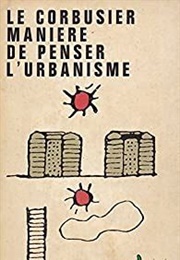 Manière De Penser L'urbanisme (Le Corbusier)