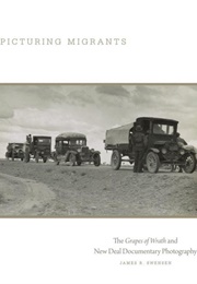 Picturing Migrants: The Grapes of Wrath and New Deal Documentary Photography (James R. Swensen)