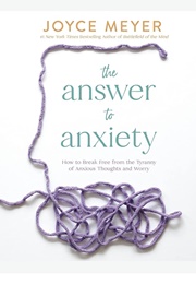 The Answer to Anxiety (Joyce Meyer)