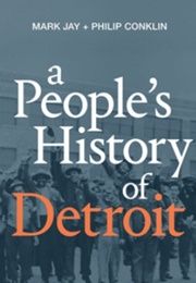 A People's History of Detroit (Phillip Conklin)