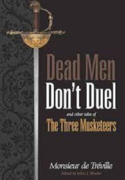 Dead Men Don't Duel (Monsieur De Treville, Edited by John J Binder)