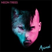 Animal - Neon Trees.