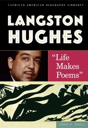 Langston Hughes: Life Makes Poems (Jodie A. Shull)
