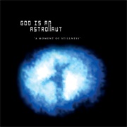 God Is an Astronaut - A Moment of Stillness