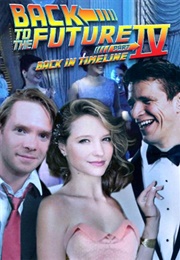 Back to the Future Part IV: Back in Timeline (2015)