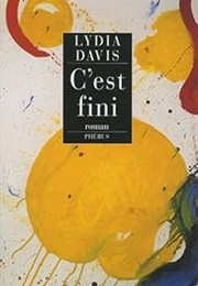 C'est Fini (Lydia Davis)