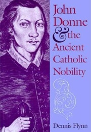 John Donne and the Ancient Catholic Nobility (Dennis Flynn)
