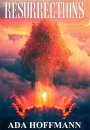 Resurrections (Ada Hoffmann)