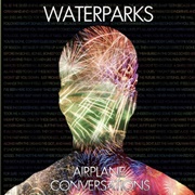 I Was Hiding Under Your Porch Because I Love You - Waterparks