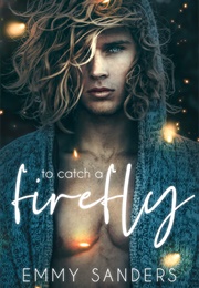 To Catch a Firefly (Emmy Sanders)