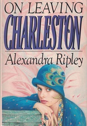 On Leaving Charleston (Alexandra Ripley)