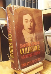 Samuel Taylor Coleridge: A Bondage of Opium (Molly Lefebure)