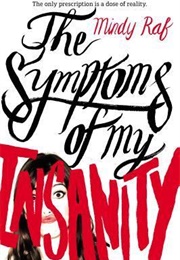 The Symptoms of My Insanity (Mindy Raf)