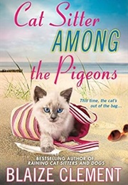 Cat Sitter Among the Pigeons (Blaize Clement)