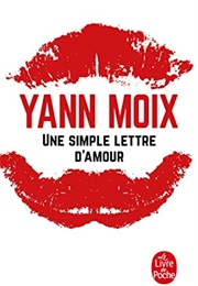 Une Simple Lettre D'Amour (Yann Moix)