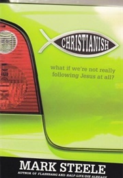 Christianish: What If We're Not Really Following Jesus at All?: What If We're Not Really Following J (Steele, Mark)