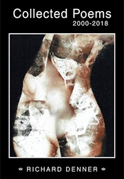 Collected Poems: 2000-2008 (Richard Denner)