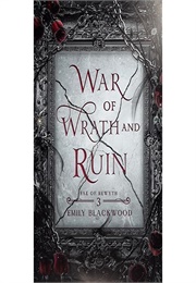 War of Wrath and Ruin (Emily Blackwood)