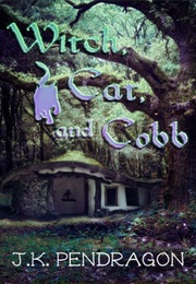 Witch, Cat, and Cobb (J.K. Pendragon)