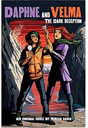 Daphne and Velma: The Dark Deception (Morgan Baden)