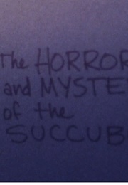 The Horror and Mystery of the Succubus (1986)
